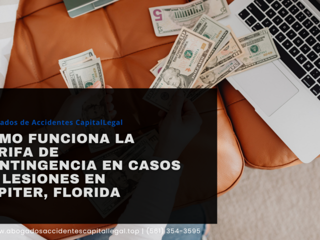 Cómo Funciona la Tarifa de Contingencia en Casos de Lesiones en Jupiter, Florida